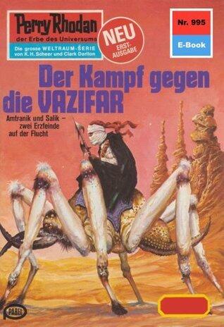 Perry Rhodan 995: Der Kampf gegen die VAZIFAR: Perry Rhodan-Zyklus "Die kosmischen Burgen"