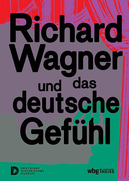 Richard Wagner und das deutsche Gefühl