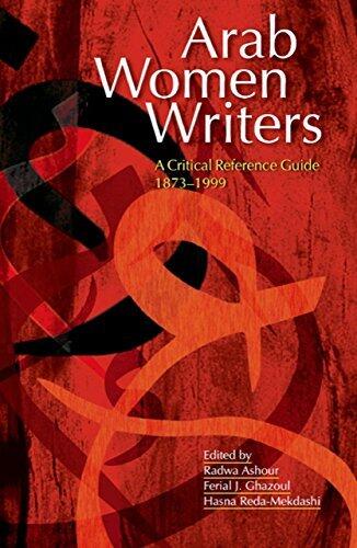Arab Women Writers: A Critical Reference Guide, 1873-1999