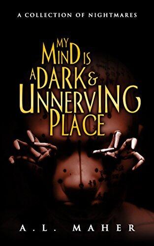 My Mind is a Dark and Unnerving Place