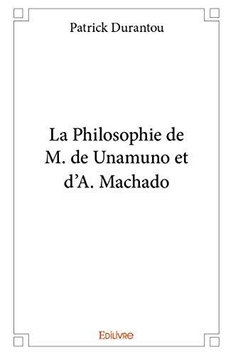 La Philosophie De M. De Unamuno Et D'A. Machado