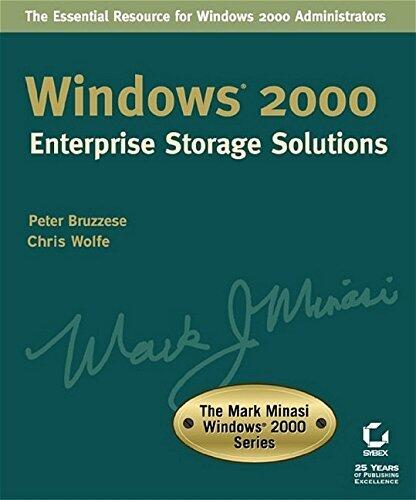 Windows 2000 Enterprise Storage Solutions: The Essential Resource for Windows 2000 Administrators (Mark Minasi Windows 2000) by J. Peter Bruzzese
