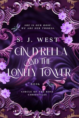Cin d'Rella and the Lonely Tower : Circle of the Rose Chronicles, Book 3