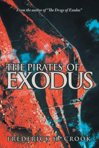 The Pirates of Exodus: From the Author of The Dregs of Exodus