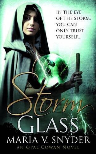 Storm Glass (Opal Cowan Trilogy: Book 1) by Maria V. Snyder (2011) Paperback