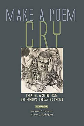Make a Poem Cry: Creative Writing from California's Lancaster Prison