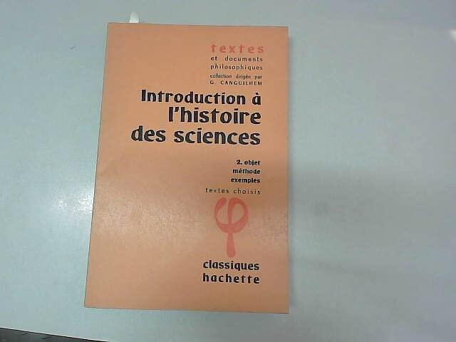 Introduction à l'histoire des sciences 2 - objet méthode exemples 1971