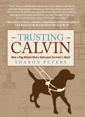 Trusting Calvin: How a Dog Helped Heal a Holocaust Survivor's Heart
