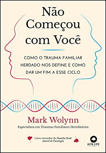 Não começou com você: como o trauma familiar herdado nos define e como dar um fim a esse ciclo