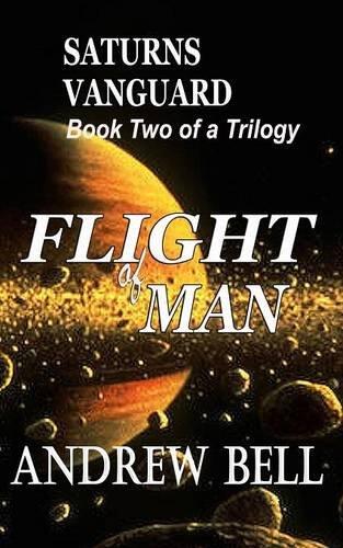 FLIGHT of MAN series - Book Two: Saturn's Vanguard