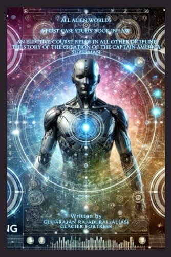 ALL ALIEN WORLDS: A FIRST CASE STUDY BOOK IN LAW, AN ELECTIVE COURSE FIELDS IN ALL OTHER DICIPLINE