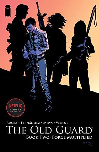 The Old Guard (Book Two): Force Multiplied