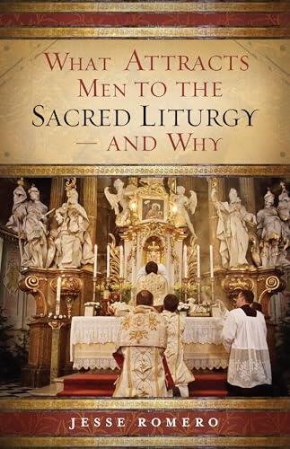 What Attracts Men to the Sacred Liturgy — And Why