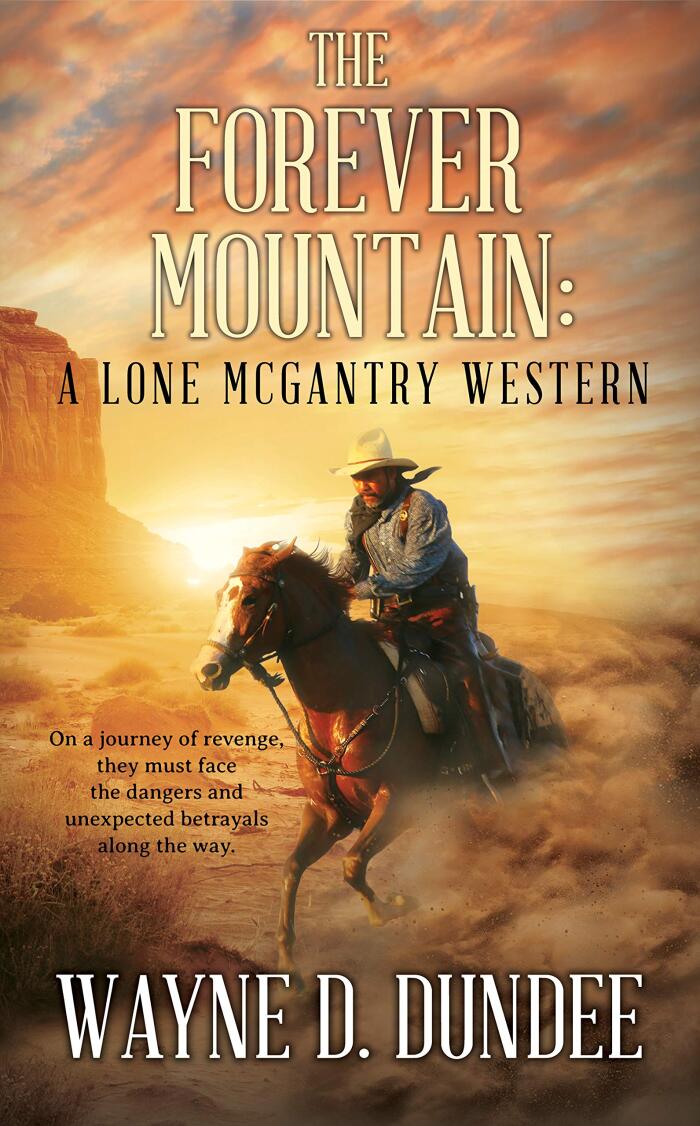 The Forever Mountain: A Lone McGantry Western