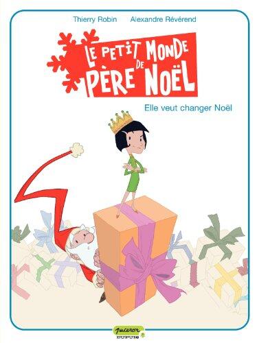 Le Petit Monde de Père Noël: Elle veut changer Noël