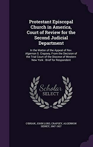Protestant Episcopal Church in America, Court of Review for the Second Judicial Department: In the Matter of the Appeal of Rev. Algernon S. Crapsey, ... of Western New York: Brief for Respondent