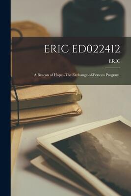 Eric Ed022412: A Beacon of Hope--The Exchange-of-Persons Program.