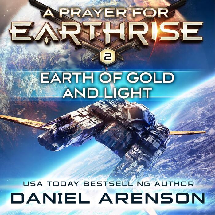 Earth of Gold and Light: A Prayer for Earthrise, Book 2