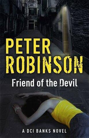 Friend of the Devil: The 17th DCI Banks crime novel from The Master of the Police Procedural