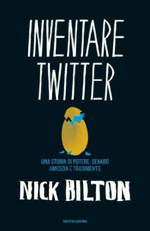 Inventare Twitter: Una storia di potere, denaro, amicizia e tradimento