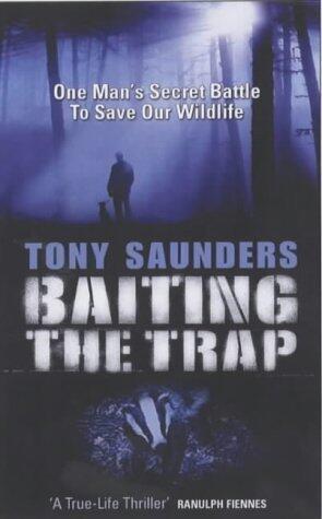Baiting the Trap: One Man's Secret Battle to Save Our Wildlife