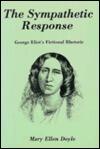 The Sympathetic Response: George Eliot's Fictional Rhetoric