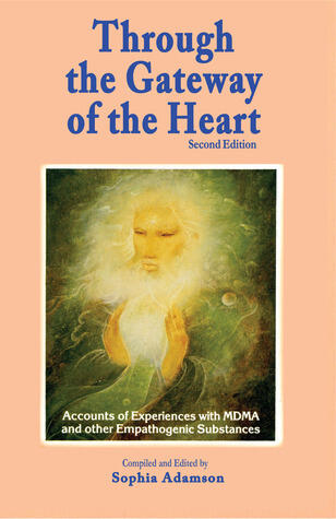 Through the Gateway of the Heart: Accounts and Experiences with MDMA and other Empathogenic Substances