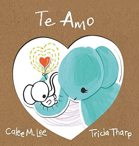 Te Amo/ I Love You (Xist Kids Spanish Books)