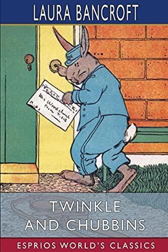 Twinkle and Chubbins (Esprios Classics): Their Astonishing Adventures in Nature-Fairyland