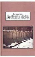 Interpreting Great Classics of Literature As Metatheatre and Metafiction: Ovid, Beowulf, Corneille, Racine, Wieland, Stoppard, and Rushdie