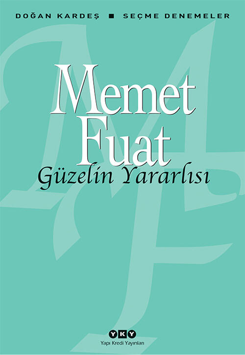 Güzelin Yararlısı - Seçme Denemeler