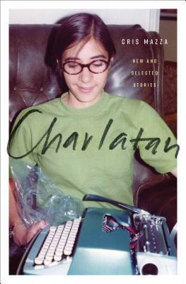 Charlatan: New and Selected Stories