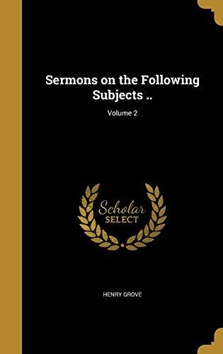 Sermons on the Following Subjects ..; Volume 2