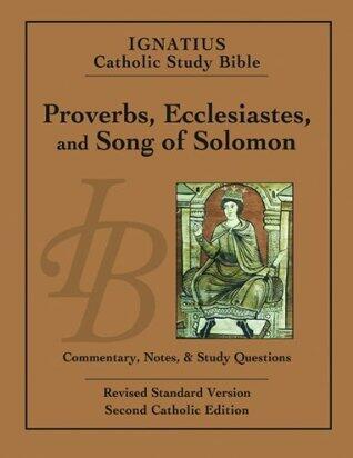 Proverbs, Ecclesiastes, Song of Solomon