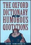 The Oxford Dictionary of Humorous Quotations