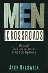 Men at the Crossroads: Beyond Traditional Roles & Modern Options
