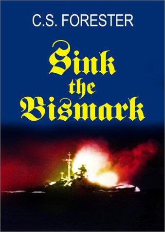 Sink the Bismarck!: The Greatest Chase in Military History