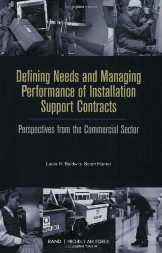 Defining Needs and Managing Performance of Installation Support Contracts: Perspectives from the Commercial Sector (Project Air Force)