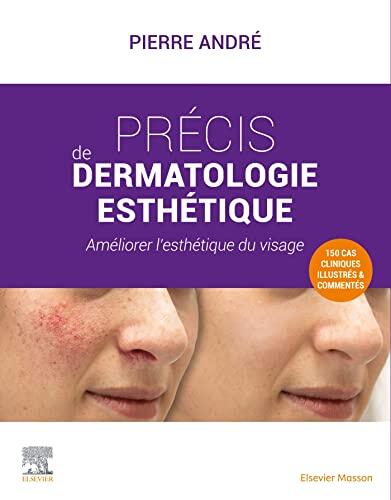 Précis de Dermatologie Esthétique: Améliorer l'Esthétique du Visage