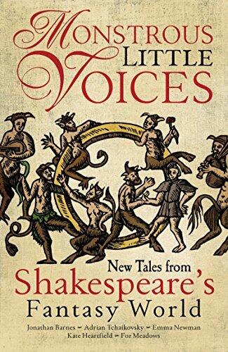 Monstrous Little Voices: New Tales From Shakespeare's Fantasy World