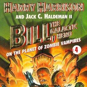 Bill, the Galactic Hero on the Planet of Zombie Vampires
