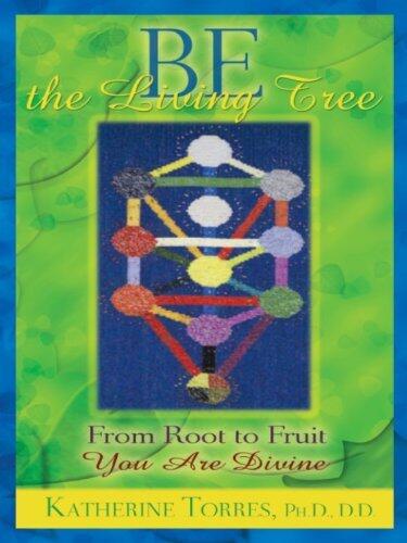 BE THE LIVING TREE, From Roots to Fruit You Are Divine