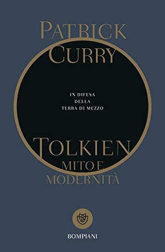 Tolkien. Mito e modernità: In difesa della Terra di Mezzo
