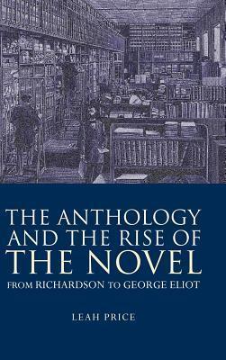 Anthology and the Rise of the Novel: From Richardson to George Eliot