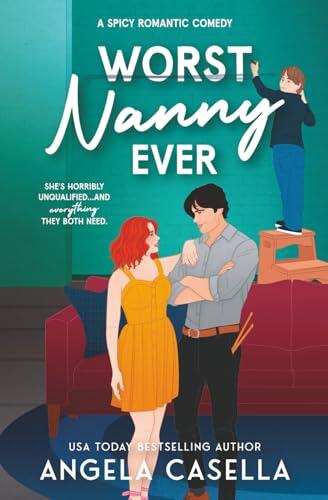 Worst Nanny Ever: A Spicy Romantic Comedy