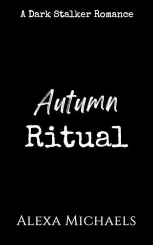 Autumn Ritual: A Dark Romance Novella