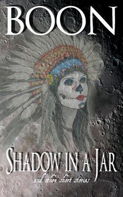 Shadow in a Jar: and other short stories