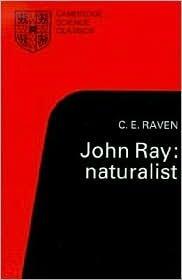 John Ray: Naturalist: His Life and Works