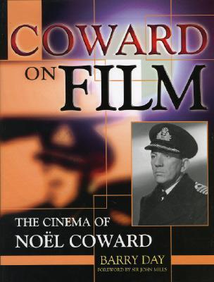 Coward on Film: The Cinema of Noël Coward