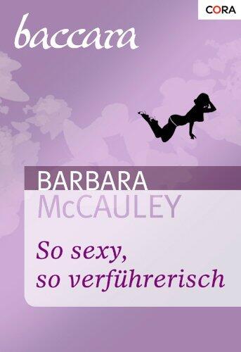 So sexy, so verführerisch (Baccara 1106)